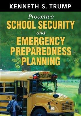 Proactive School Security and Emergency Preparedness Planning - Kenneth S. Trump - cover