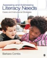 Assessing and Addressing Literacy Needs: Cases and Instructional Strategies - Barbara E. Combs - cover