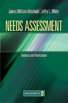 Needs Assessment: Analysis and Prioritization  (Book 4) - James Altschuld,Jeffry L. White - cover