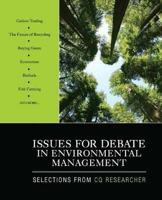 Issues for Debate in Environmental Management: Selections From CQ Researcher - CQ Researcher - cover