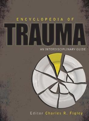 Encyclopedia of Trauma: An Interdisciplinary Guide - cover