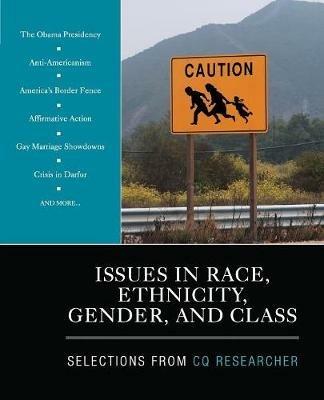 Issues in Race, Ethnicity, Gender, and Class: Selections From CQ Researcher - CQ Researcher - cover