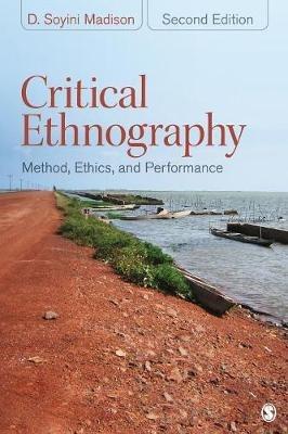 Critical Ethnography: Method, Ethics, and Performance - D. Soyini Madison - cover