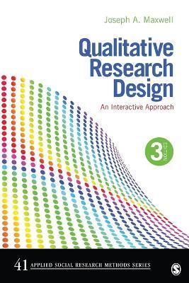 Qualitative Research Design: An Interactive Approach - Joseph A. Maxwell - cover