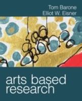 Arts Based Research - Tom Barone,Elliot W. Eisner - cover
