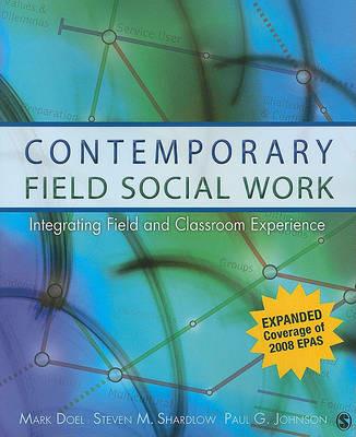 Contemporary Field Social Work: Integrating Field and Classroom Experience - Mark Doel,Steven M. Shardlow,Paul G. Johnson - cover