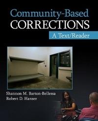 Community-Based Corrections: A Text/Reader - Shannon M. Barton-Bellessa,Robert D. Hanser - cover
