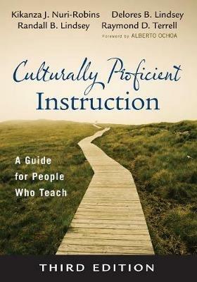 Culturally Proficient Instruction: A Guide for People Who Teach - Kikanza Nuri-Robins,Delores B. Lindsey,Randall B. Lindsey - cover