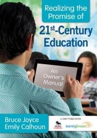 Realizing the Promise of 21st-Century Education: An Owner's Manual - Bruce Joyce,Emily Calhoun - cover