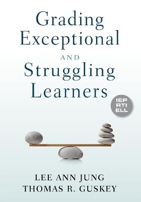 Grading Exceptional and Struggling Learners - Lee Ann Jung,Thomas R. Guskey - cover