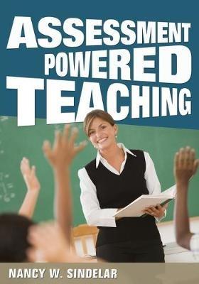 Assessment-Powered Teaching - Nancy W. Sindelar - cover
