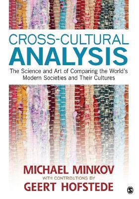 Cross-Cultural Analysis: The Science and Art of Comparing the World's Modern Societies and Their Cultures - Michael Minkov - cover
