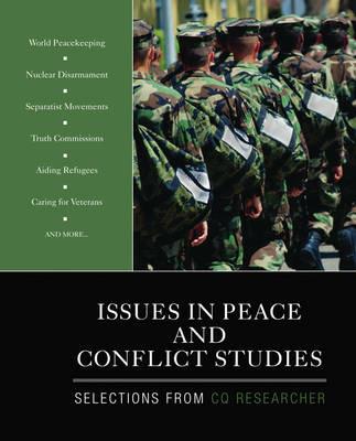 Issues in Peace and Conflict Studies: Selections From CQ Researcher - cover