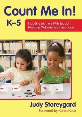Count Me In! K-5: Including Learners With Special Needs in Mathematics Classrooms - Judith S. Storeygard - cover