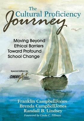 The Cultural Proficiency Journey; Moving Beyond Ethical Barriers Toward Profound School Change: Special Ed. for Omaha Public Schools - Franklin Campbelljones,Et Al,Et Al - cover