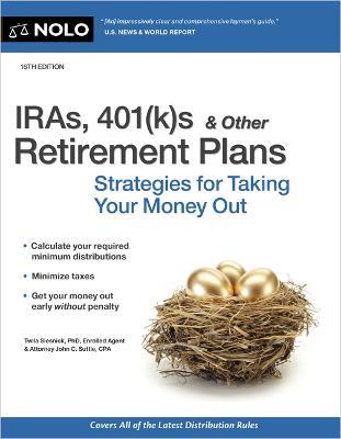 Iras, 401(k)S & Other Retirement Plans: Strategies for Taking Your Money Out - Twila Slesnick,John C Suttle - cover