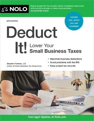 Deduct It!: Lower Your Small Business Taxes - Stephen Fishman - cover