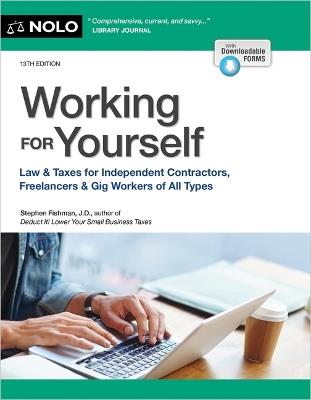 Working for Yourself: Law & Taxes for Independent Contractors, Freelancers & Gig Workers of All Types - Stephen Fishman - cover
