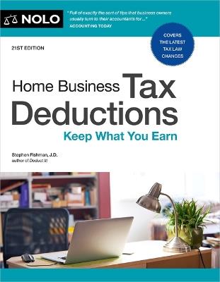 Home Business Tax Deductions: Keep What You Earn - Stephen Fishman - cover