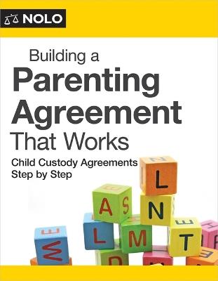 Building a Parenting Agreement That Works: Child Custody Agreements Step by Step - Mimi Lee - cover