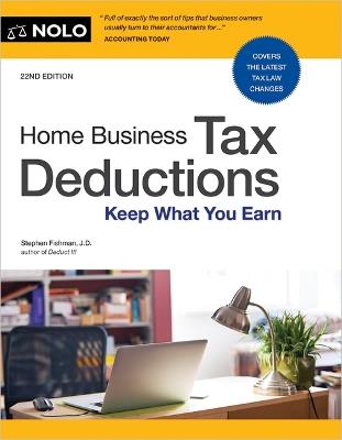 Home Business Tax Deductions: Keep What You Earn - Stephen Fishman - cover