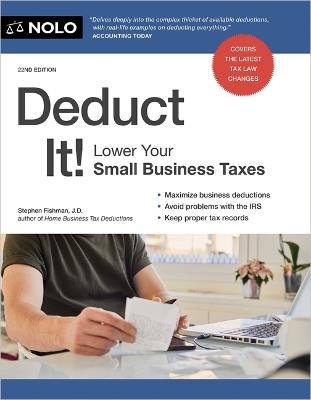 Deduct It!: Lower Your Small Business Taxes - Stephen Fishman - cover