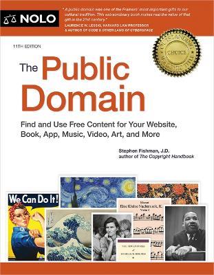 The Public Domain: Find and Use Free Content for Your Website, Book, App, Music, Video, Art, and More - Glen Secor - cover