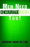 Men Need Encouragement Too! - Deborah Odom Sutton - cover