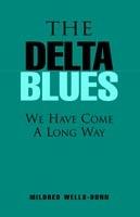 The Delta Blues: We Have Come a Long Way