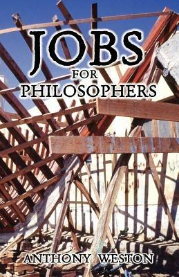Jobs for Philosophers - Anthony Weston - cover