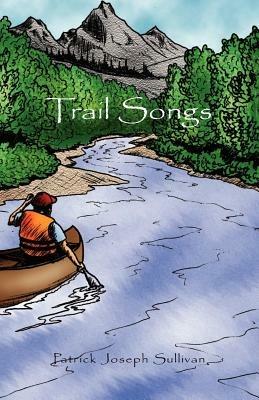 Trail Songs - Patrick Joseph Sullivan - cover