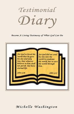 Testimonial Diary: Become a Living Testimony of What God Can Do - Michelle Washington - cover