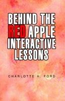 Behind the Red Apple Interactive Lessons - Charlotte H Ford - cover