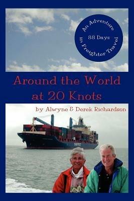 Around the World at 20 Knots - Alwyne Richardson,Derek Richardson - cover