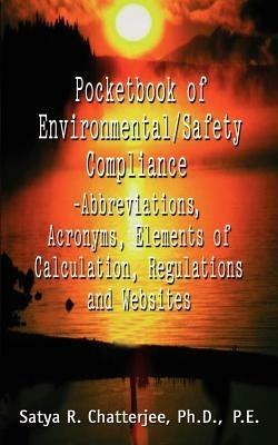 Pocketbook of Environmental/Safety Compliance-Abbreviation, Acronyms, Elements of Calculation, Regulations and Websites - Satya R. Chatterjee - cover