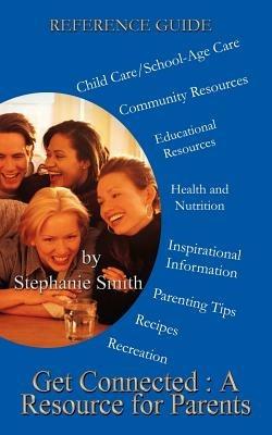 Get Connected: A Resource for Parents - Stephanie Smith - cover