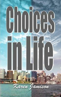 Choices in Life - Karen Jamison - cover