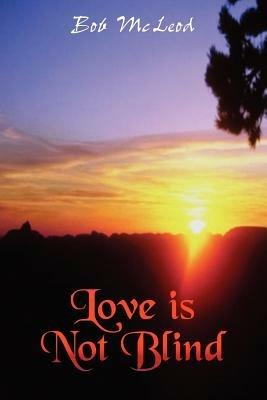 Love is Not Blind - Bob McLeod - cover