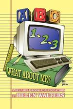 ABC, 123 - What About Me?: A Self-help Book for Educators