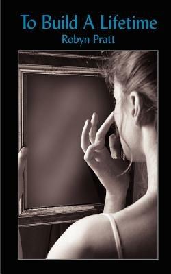 To Build a Lifetime - Robyn Pratt - cover