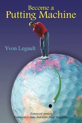 Become a Putting Machine - Yvon Legault - cover