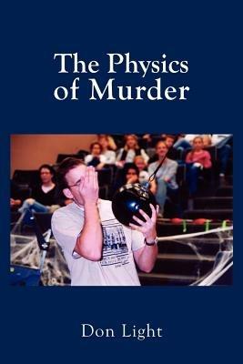 The Physics of Murder - Don Light - cover
