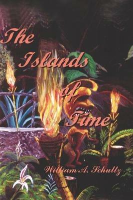 The Islands of Time - William A. Schultz - cover