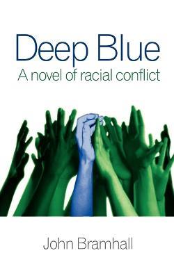 Deep Blue: A Novel of Racial Conflict - John Bramhall - cover