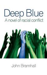 Deep Blue: A Novel of Racial Conflict