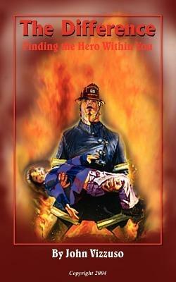 The Difference: Finding the Hero within You - John Vizzuso - cover