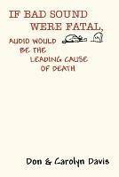 If Bad Sound Were Fatal, Audio Would be the Leading Cause of Death