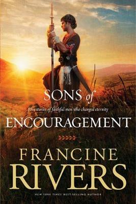 Sons of Encouragement - Francine Rivers - cover