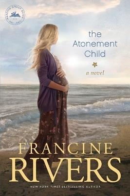 Atonement Child, The - Francine Rivers - cover