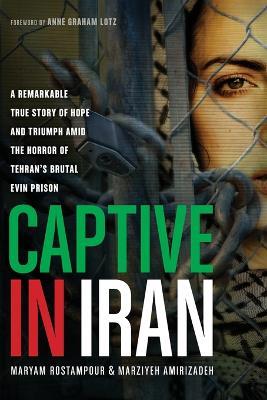 Captive In Iran - Anne Grahamrostampour, Lotz - cover